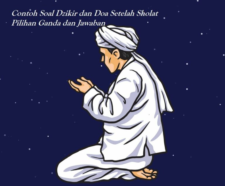 Acuan Soal Dzikir Dan Doa Setelah Sholat Pilihan Ganda Dan Balasan