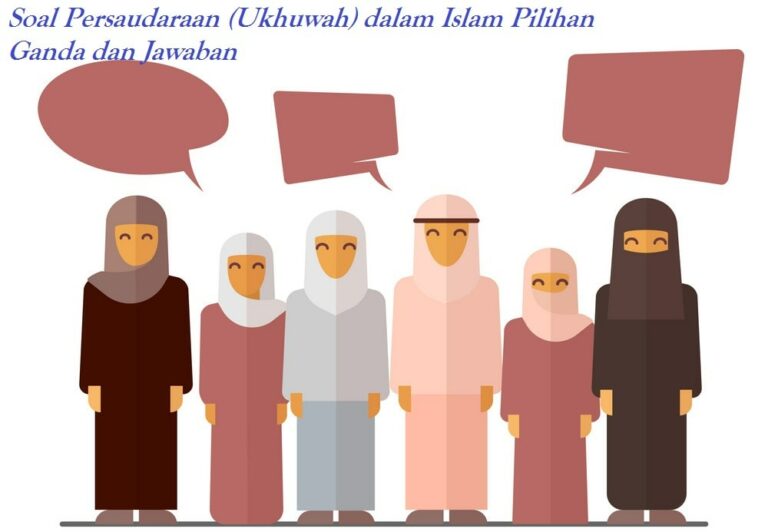 Soal Persaudaraan (Ukhuwah) Dalam Islam Pilihan Ganda Dan Tanggapan