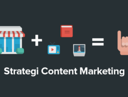 Ini yang Akan Dapatkan Jika Menjalankan Strategi Content Marketing